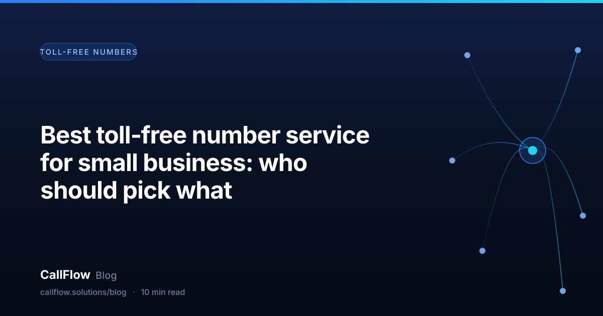 Best toll‑free number service for small business: who should pick what – Toll-Free Numbers article from the CallFlow blog
