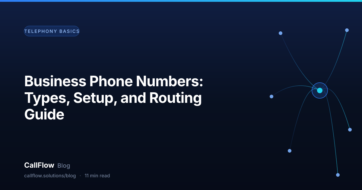 Business Phone Numbers: Types, Setup, and Routing Guide – Telephony Basics article from the CallFlow blog