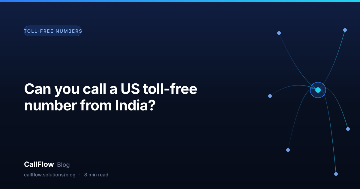 Can you call a US toll-free number from India? – Toll-Free Numbers article from the CallFlow blog