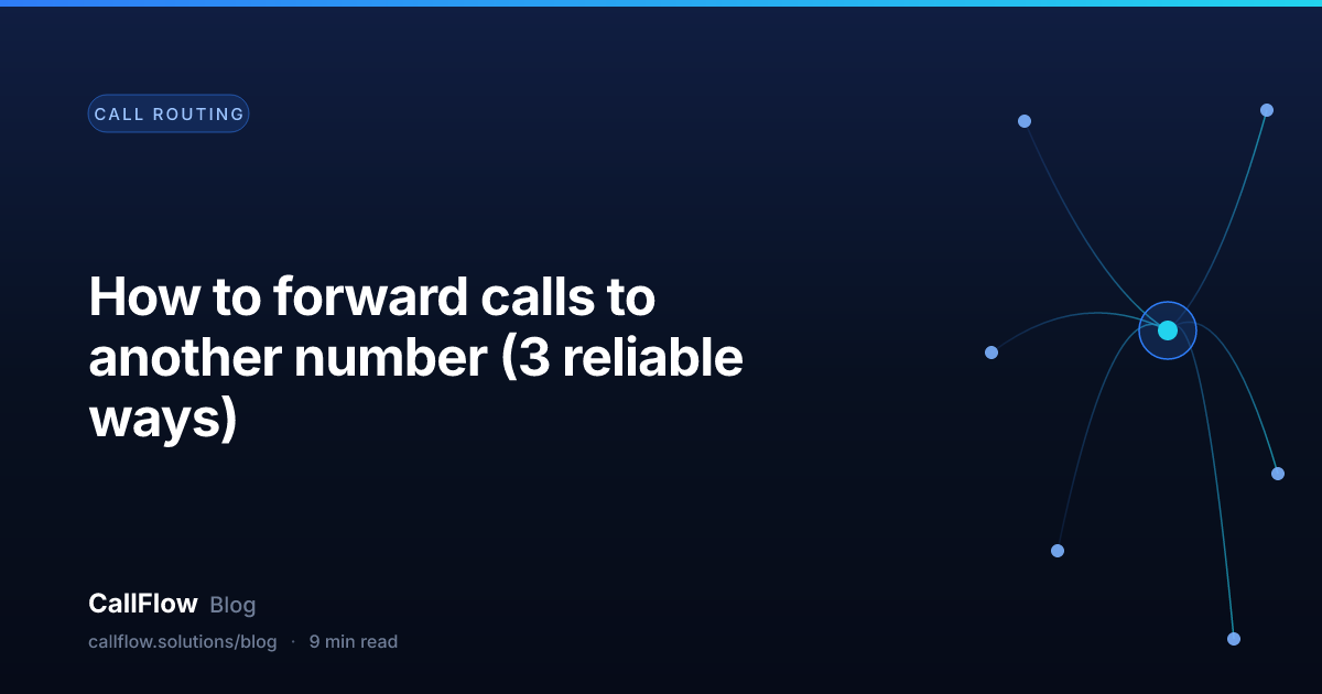 How to forward calls to another number (3 reliable ways) – Call Routing article from the CallFlow blog