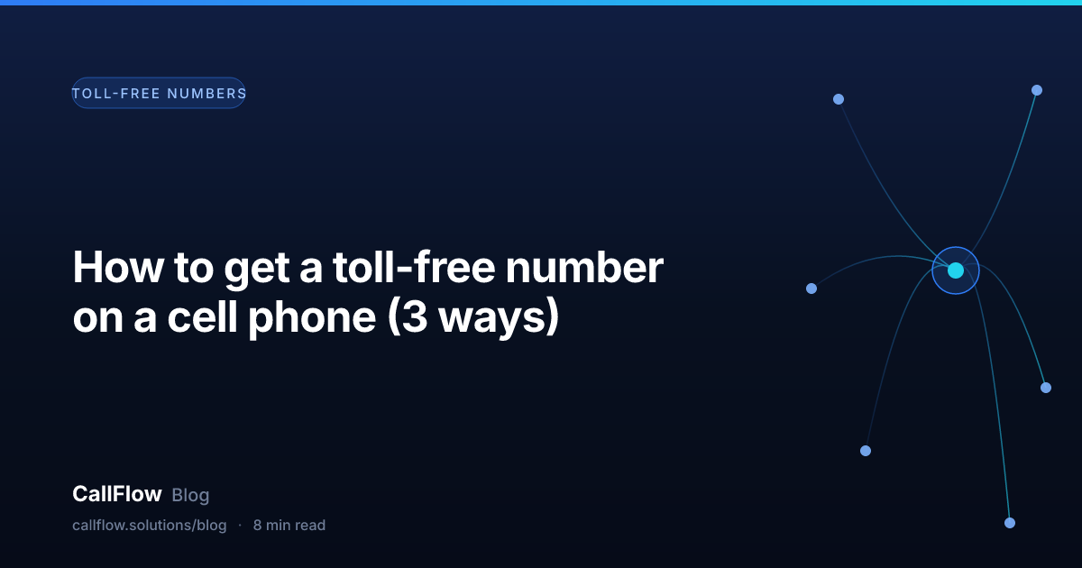 How to get a toll-free number on a cell phone (3 ways) – Toll-Free Numbers article from the CallFlow blog