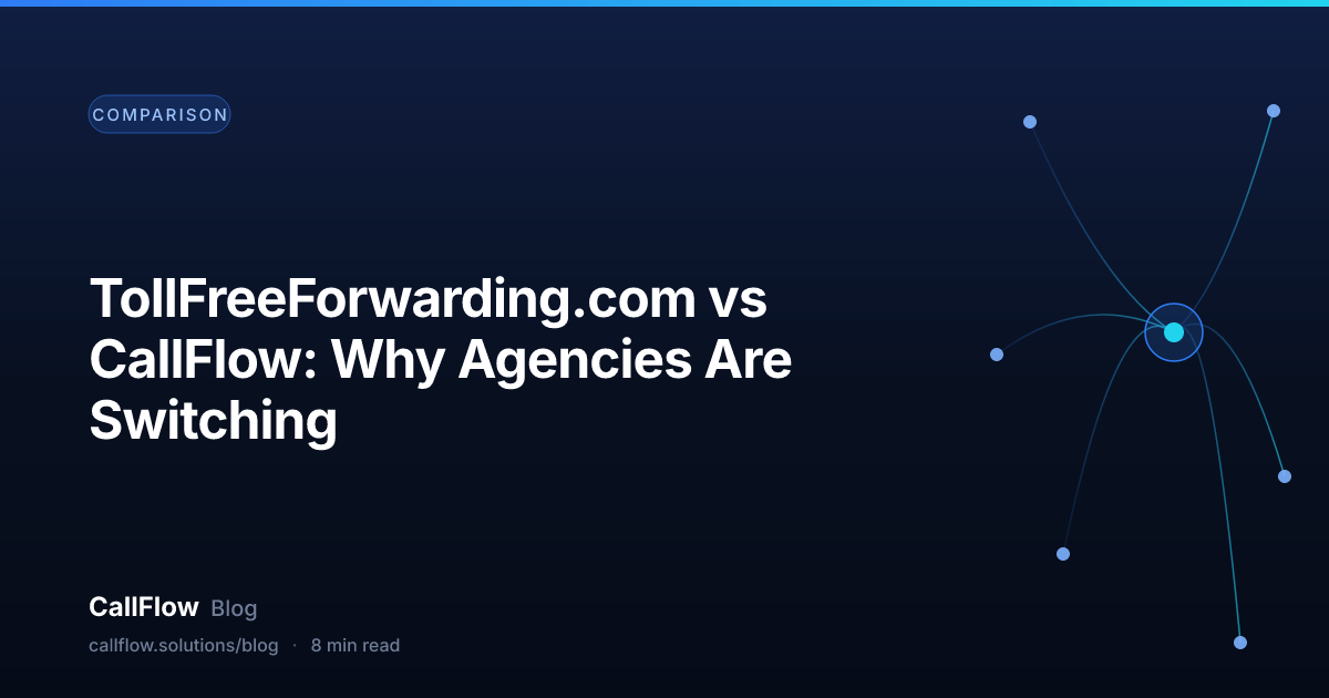 TollFreeForwarding.com vs CallFlow: Why Agencies Are Switching – Comparison article from the CallFlow blog