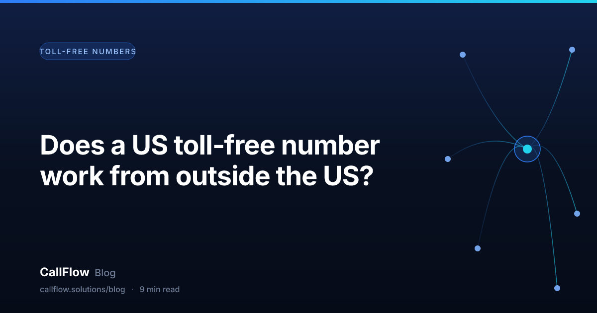 Does a US toll‑free number work from outside the US? – Toll-Free Numbers article from the CallFlow blog