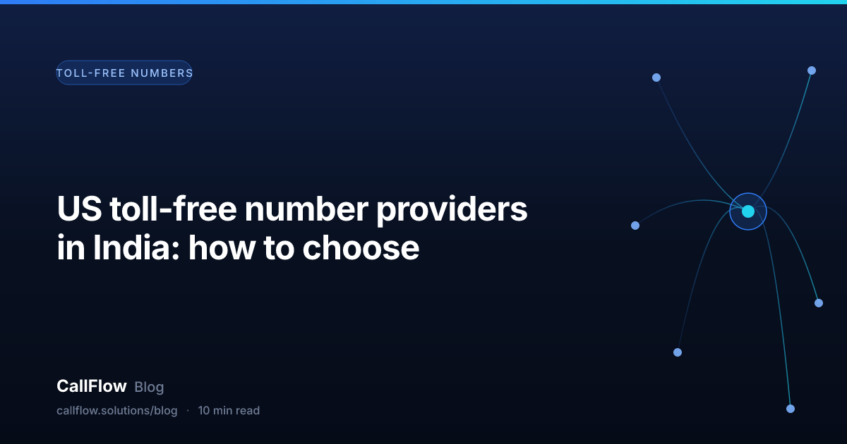 US toll-free number providers in India: how to choose – Toll-Free Numbers article from the CallFlow blog
